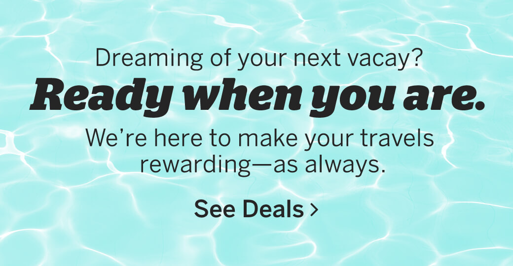 Dreaming of your next vacay?- See Deals