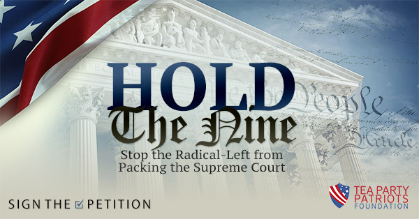 Hold the Nine: Stop the Radical-Left from Packing the Supreme Court