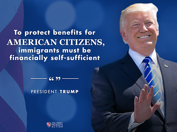 Kudos! President Trump’s new immigration rule will protect taxpayers by ensuring that non-citizens are self-sufficient.